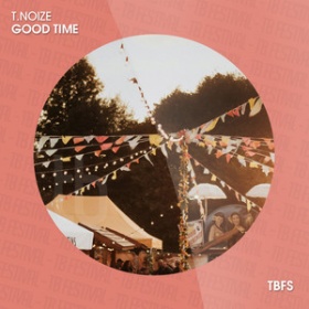 T.NOIZE - GOOD TIME